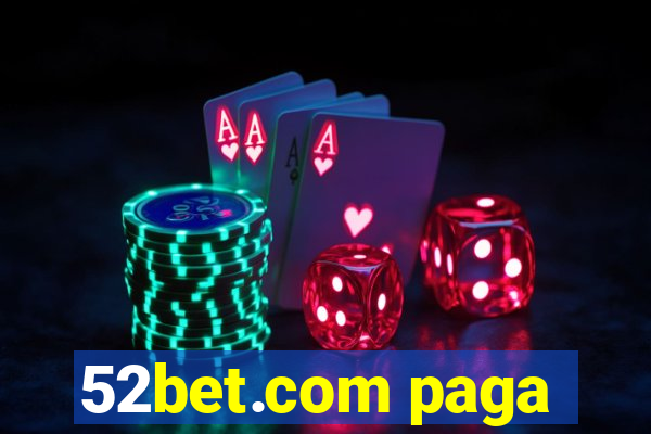 52bet.com paga